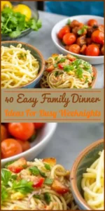 40 Easy Family Dinner Ideas For Busy Weeknights Vertical Photo